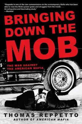 Die Mafia zu Fall bringen: Der Krieg gegen die amerikanische Mafia - Bringing Down the Mob: The War Against the American Mafia