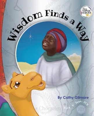 Die Weisheit findet einen Weg: Buch 3 der Serie Winzige Tugendhelden - Wisdom Finds a Way: Book 3 in the Tiny Virtue Heroes series