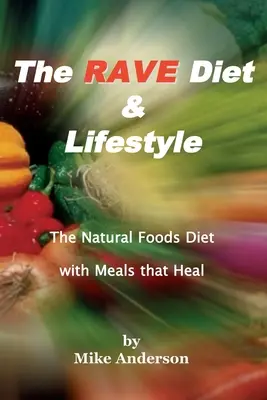 Die Rave-Diät und der Rave-Lebensstil - The Rave Diet & Lifestyle