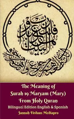 Die Bedeutung von Surah 19 Maryam (Maria) aus dem Heiligen Koran Zweisprachige Ausgabe Englisch und Spanisch - The Meaning of Surah 19 Maryam (Mary) From Holy Quran Bilingual Edition English and Spanish