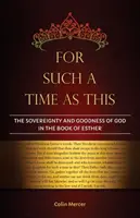 Für eine solche Zeit wie diese: Die Souveränität und Güte Gottes im Buch Esther - For Such a Time as This: The Sovereignty and Goodness of God in the Book of Esther