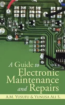 Ein Leitfaden für elektronische Wartung und Reparaturen - A Guide to Electronic Maintenance and Repairs