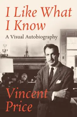 Ich mag, was ich weiß: Eine visuelle Autobiographie - I Like What I Know: A Visual Autobiography