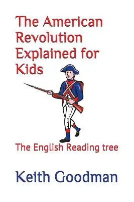 Die Amerikanische Revolution für Kinder erklärt: Der englische Lesebaum - The American Revolution Explained for Kids: The English Reading tree