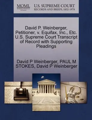 David P. Weinberger, Antragsteller, gegen Equifax, Inc. u. a. U.S. Supreme Court Transcript of Record mit ergänzenden Schriftsätzen - David P. Weinberger, Petitioner, V. Equifax, Inc., Etc. U.S. Supreme Court Transcript of Record with Supporting Pleadings