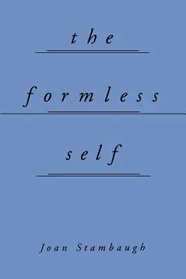 Das formlose Selbst - The Formless Self