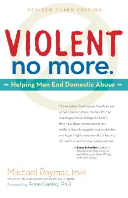 Nicht mehr gewalttätig: Männern helfen, häusliche Gewalt zu beenden, dritte Auflage. - Violent No More: Helping Men End Domestic Abuse, Third Ed.
