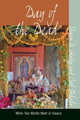 Tag der Toten: Wenn sich zwei Welten in Oaxaca treffen - Day of the Dead: When Two Worlds Meet in Oaxaca