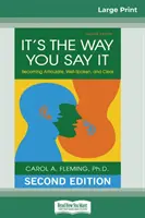 Es liegt an der Art, wie du es sagst: Sich artikulieren, gut sprechen und klar sein (16pt Large Print Edition) - It's the Way You Say It: Becoming Articulate, Well-spoken, and Clear (16pt Large Print Edition)