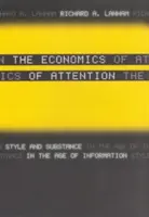 Die Ökonomie der Aufmerksamkeit: Stil und Substanz im Zeitalter der Information - The Economics of Attention: Style and Substance in the Age of Information