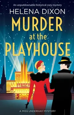 Mord im Schauspielhaus: Ein unaufdringlicher historischer Krimi - Murder at the Playhouse: An unputdownable historical cozy mystery