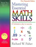 Mastering Essential Math Skills, Buch Zwei, Middle Grades/High School: 20 Minuten am Tag zum Erfolg - Mastering Essential Math Skills, Book Two, Middle Grades/High School: 20 Minutes a Day to Success