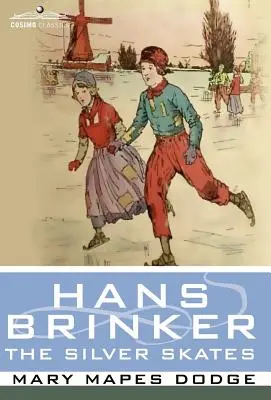 Hans Brinker, oder die silbernen Schlittschuhe - Hans Brinker, or the Silver Skates