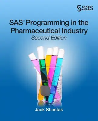 SAS-Programmierung in der pharmazeutischen Industrie, Zweite Auflage - SAS Programming in the Pharmaceutical Industry, Second Edition
