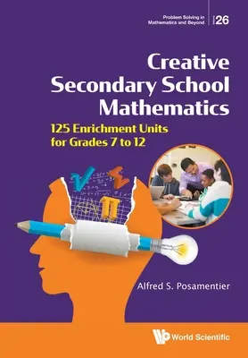 Kreative Sekundarschulmathematik: 125 Unterrichtseinheiten für die Klassenstufen 7 bis 12 - Creative Secondary School Mathematics: 125 Enrichment Units for Grades 7 to 12