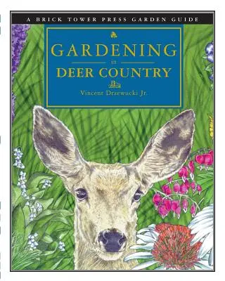 Gartenarbeit im Land der Hirsche: Für Haus und Garten - Gardening in Deer Country: For the Home and Garden