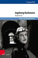 Ingeborg Bachmann: Ce Qui Est Vrai