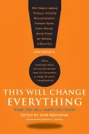 Das wird alles verändern: Ideen, die die Zukunft prägen werden - This Will Change Everything: Ideas That Will Shape the Future