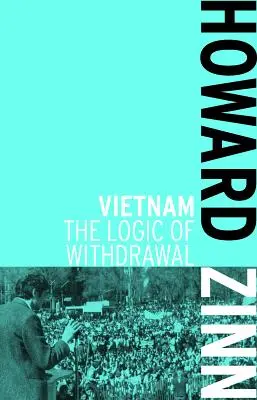 Vietnam: Die Logik des Rückzugs - Vietnam: The Logic of Withdrawal