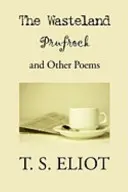 The Wasteland, Prufrock, and Other Poems (Einöde, Prufrock und andere Gedichte) - The Wasteland, Prufrock, and Other Poems