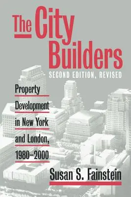 Die Stadtbaumeister: Immobilienentwicklung in New York und London, 1980-2000 - The City Builders: Property Development in New York and London, 1980-2000
