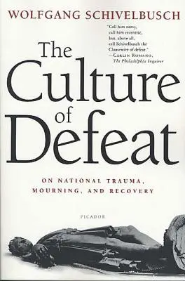 Die Kultur der Niederlage: Über nationales Trauma, Trauer und Genesung - The Culture of Defeat: On National Trauma, Mourning, and Recovery