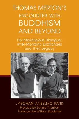 Thomas Mertons Begegnungen mit dem Buddhismus und darüber hinaus: Sein interreligiöser Dialog, sein intermonastischer Austausch und sein Vermächtnis - Thomas Merton's Encounter with Buddhism and Beyond: His Interreligious Dialogue, Inter-Monastic Exchanges, and Their Legacy