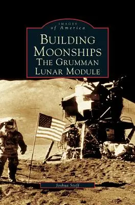 Mondschiffe bauen: Die Grumman-Mondlandefähre - Building Moonships: The Grumman Lunar Module