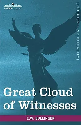 Große Wolke von Zeugen: Eine Reihe von Abhandlungen über Hebräer XI - Great Cloud of Witnesses: A Series of Papers on Hebrews XI