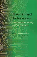 Rhetorik und Technologien: Neue Wege in Schreiben und Kommunikation - Rhetorics and Technologies: New Directions in Writing and Communication