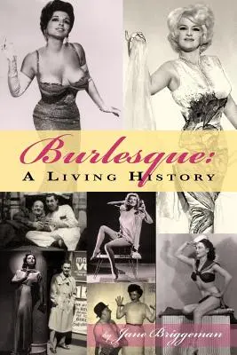Burleske: Eine lebendige Geschichte - Burlesque: A Living History