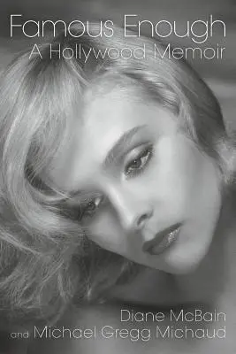 Berühmt genug: Eine Hollywood-Erinnerung - Famous Enough: A Hollywood Memoir