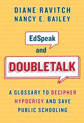 Edspeak und Doubletalk: Ein Glossar zur Entschlüsselung von Heuchelei und zur Rettung des öffentlichen Schulwesens - Edspeak and Doubletalk: A Glossary to Decipher Hypocrisy and Save Public Schooling