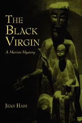 Die schwarze Jungfrau: Ein marianisches Mysterium - The Black Virgin: A Marian Mystery