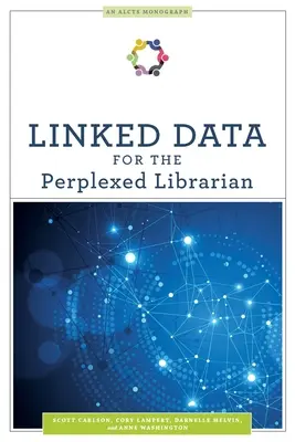 Linked Data für den verwirrten Bibliothekar - Linked Data for the Perplexed Librarian