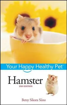 Hamster: Ihr glückliches und gesundes Haustier - Hamster: Your Happy Healthy Pet