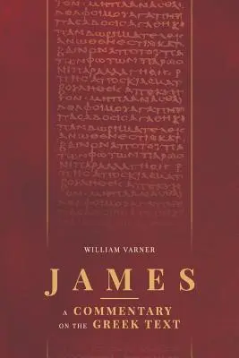 Jakobus: Ein Kommentar zum griechischen Text - James: A Commentary on the Greek Text