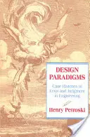 Paradigmen entwerfen: Fallgeschichten über Fehler und Urteilsvermögen im Ingenieurwesen - Design Paradigms: Case Histories of Error and Judgment in Engineering
