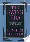 Die Swing-Ära: Die Entwicklung des Jazz, 1930-1945 - The Swing Era: The Development of Jazz, 1930-1945