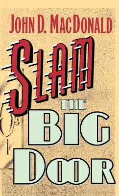 Schlagen Sie die große Tür zu - Slam the Big Door