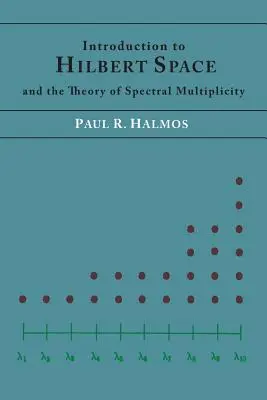 Einführung in den Hilbert-Raum und die Theorie der spektralen Mannigfaltigkeit - Introduction to Hilbert Space and the Theory of Spectral Multiplicity