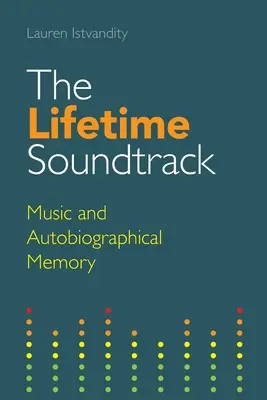 Der Soundtrack des Lebens: Musik und autobiografisches Gedächtnis - The Lifetime Soundtrack: Music and Autobiographical Memory