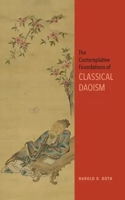 Die kontemplativen Grundlagen des Klassischen Daoismus - The Contemplative Foundations of Classical Daoism