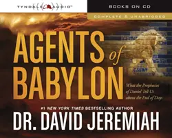 Agenten von Babylon: Was uns die Prophezeiungen von Daniel über das Ende der Tage sagen - Agents of Babylon: What the Prophecies of Daniel Tell Us about the End of Days