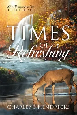 Zeiten der Erfrischung: Liebesbotschaften von Gott an das Herz - Times of Refreshing: Love Messages from God to the Heart