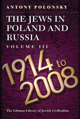 Die Juden in Polen und Russland: Band III: 1914-2008 - The Jews in Poland and Russia: Volume III: 1914-2008