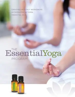 Das EssentialYoga-Programm: Monatliche Workshops zur Einführung von doTERRA Essential Oils - The EssentialYoga Program: Creating Monthly Workshops Introducing doTERRA Essential Oils