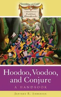 Hoodoo, Voodoo und Beschwörung: Ein Handbuch - Hoodoo, Voodoo, and Conjure: A Handbook
