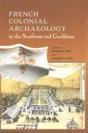 Französische Kolonialarchäologie im Südosten und in der Karibik - French Colonial Archaeology in the Southeast and Caribbean