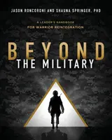Jenseits des Militärs: Ein Führungshandbuch für die Wiedereingliederung von Kriegern - Beyond the Military: A Leader's Handbook for Warrior Reintegration